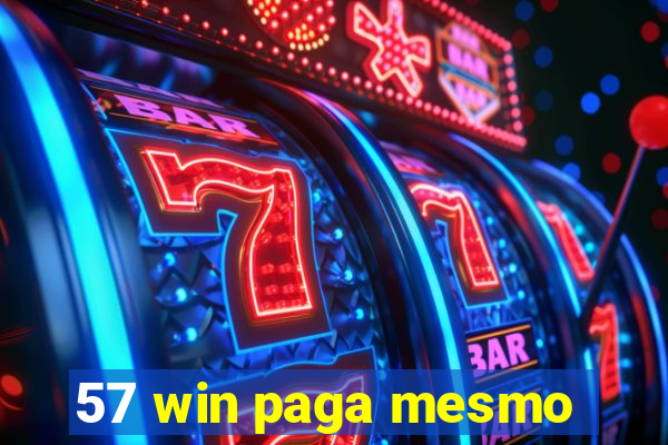 57 win paga mesmo